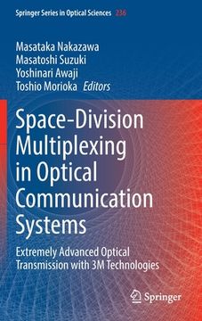portada Space-Division Multiplexing in Optical Communication Systems: Extremely Advanced Optical Transmission with 3m Technologies (en Inglés)