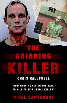 portada The Grinning Killer: Chris Halliwell - How Many Women Do You Have to Kill to Be a Serial Killer? (in English)