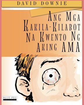 portada Ang Mga Kakila-Kilabot Na Kwento Ng Aking Ama (Filipino Edition) (Tagalog Edition)