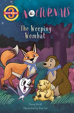 portada The Weeping Wombat: The Nocturnals (Grow & Read Early Reader, Level 3) (en Inglés)