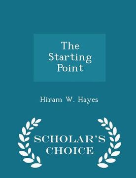 portada The Starting Point - Scholar's Choice Edition (en Inglés)