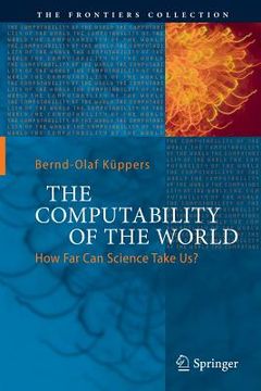 portada The Computability of the World: How Far Can Science Take Us? (en Inglés)
