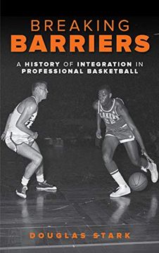 portada Breaking Barriers: A History of Integration in Professional Basketball (en Inglés)