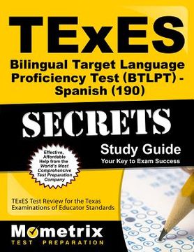 portada TExES Bilingual Target Language Proficiency Test (Btlpt) - Spanish (190) Secrets Study Guide: TExES Test Review for the Texas Examinations of Educator