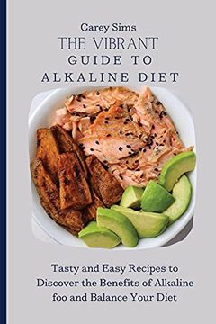 portada The Vibrant Guide to Alkaline Diet: Tasty and Easy Recipes to Discover the Benefits of Alkaline foo and Balance Your Diet (en Inglés)