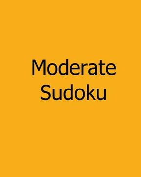 portada Moderate Sudoku: #8: Large Grid Sudoku Puzzles (en Inglés)