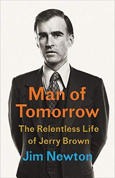 portada Man of Tomorrow: The Relentless Life of Jerry Brown (en Inglés)