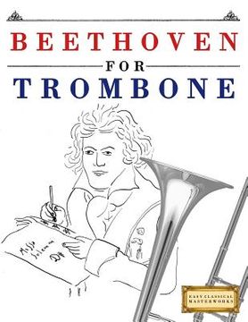 portada Beethoven for Trombone: 10 Easy Themes for Trombone Beginner Book (en Inglés)