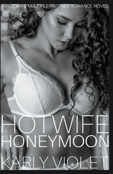 portada Hotwife Honeymoon - a hot Wife Multiple Partner Romance Novel (en Inglés)