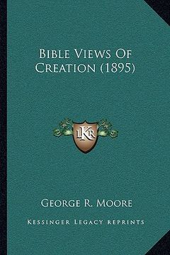 portada bible views of creation (1895) (en Inglés)