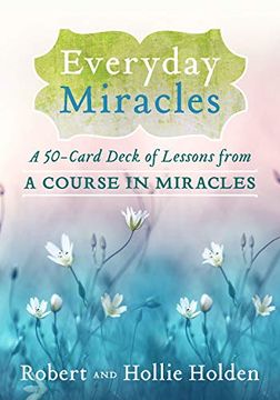 portada Everyday Miracles: A 50-Card Deck of Lessons From a Course in Miracles (en Inglés)