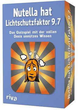 portada Nutella hat Lichtschutzfaktor 9,7 - das Quizspiel mit der Vollen Dosis Unnützes Wissen (Spiel) (en Alemán)
