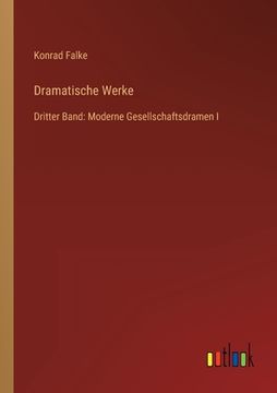 portada Dramatische Werke: Dritter Band: Moderne Gesellschaftsdramen I (en Alemán)