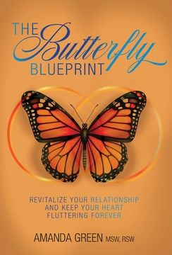 portada The Butterfly Blueprint: Revitalize Your Relationship and Keep Your Heart Fluttering Forever (en Inglés)