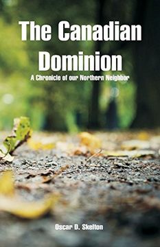 portada The Canadian Dominion: A Chronicle of our Northern Neighbor (in English)