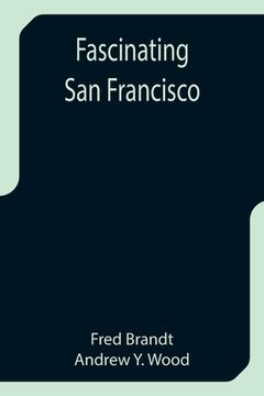 portada Fascinating San Francisco (en Inglés)