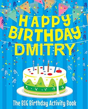 portada Happy Birthday Dmitry - the big Birthday Activity Book: (Personalized Children's Activity Book) 