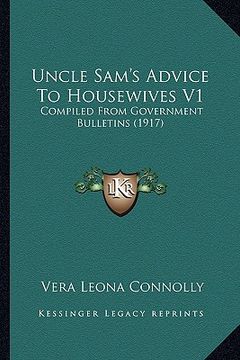 portada uncle sam's advice to housewives v1: compiled from government bulletins (1917) (en Inglés)