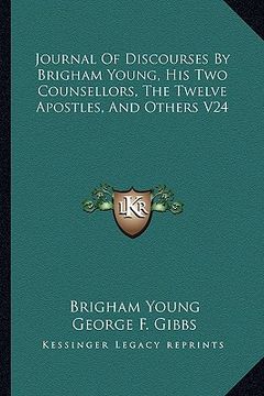 portada journal of discourses by brigham young, his two counsellors, the twelve apostles, and others v24 (en Inglés)