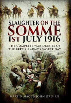 portada Slaughter on the Somme: The Complete war Diaries of the British Army'S Worst day (in English)