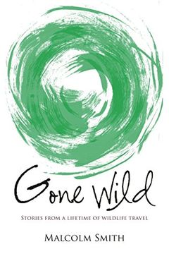 portada Gone Wild: Stories from a Lifetime of Wildlife Travel (in English)