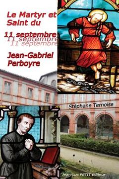 portada Le Martyr et Saint du 11 septembre: Jean-Gabriel Perboyre (en Francés)