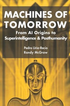 portada Machines of Tomorrow: From AI Origins to Superintelligence & Posthumanity (en Inglés)