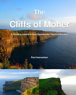 portada The Cliffs of Moher: A Guide to Ireland's most Spectacular Tourist Attraction (en Inglés)