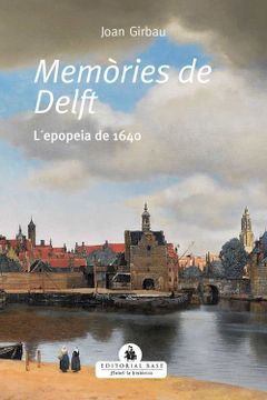 portada Memòries de Delft: L'Epopeia de 1640: 2 (Novel·La Històrica) 