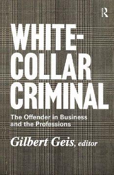 portada White-Collar Criminal: The Offender in Business and the Professions (en Inglés)