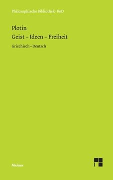 portada Geist, Ideen, Freiheit: Enneade V 9 Und Vi 8 : Griechisch-deutsch (philosophische Bibliothek) (german Edition) (en Alemán)