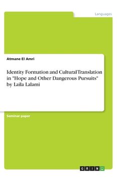 portada Identity Formation and Cultural Translation in Hope and Other Dangerous Pursuits by Laila Lalami (in English)