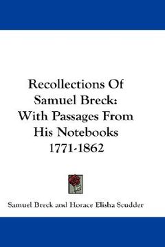 portada recollections of samuel breck: with passages from his nots 1771-1862 (en Inglés)