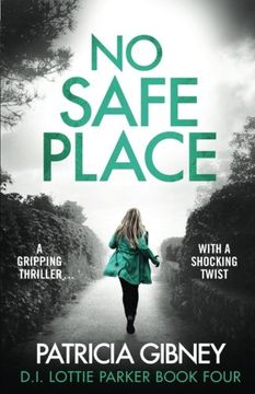 portada No Safe Place: A Gripping Thriller With a Shocking Twist (Detective Lottie Parker) (Volume 4) (en Inglés)