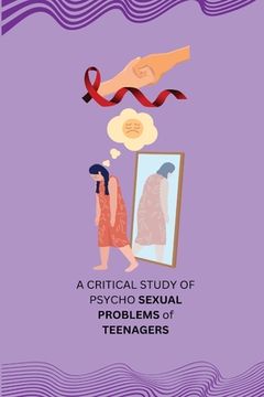 portada A CRITICAL STUDY OF PSYCHO SEXUAL PROBLEMS of TEENAGERS