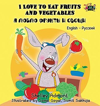 portada I Love to Eat Fruits and Vegetables: English Russian Bilingual Edition (English Russian Bilingual Collection)