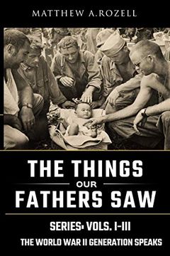 portada World war ii Generation Speaks: The Things our Fathers saw Series Vols. 1-3 (en Inglés)