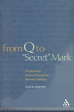 portada from q to secret mark: a composition history of the earliest narrative theology