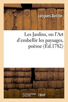 portada Les Jardins, Ou L'Art D'Embellir Les Paysages, Poeme (Litterature) (French Edition)