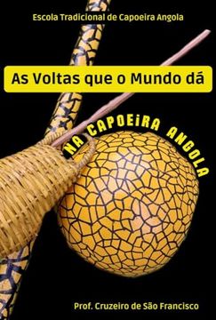 portada As Voltas que o Mundo dá na Capoeira Angola