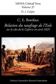 portada Relation Du Naufrage Du Navire Francais L'Eole Sur La Cote de La Caffrerie, En Avril 1829 (Mhra Critical Texts) (French Edition)