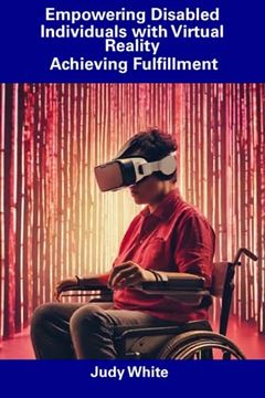 portada Empowering Disabled Individuals with Virtual Reality: Achieving Fulfillment (en Inglés)