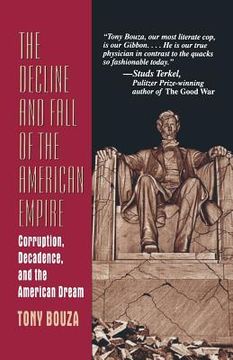 portada The Decline and Fall of the American Empire: Corruption, Decadence, and the American Dream (en Inglés)