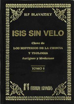portada Isis sin Velo i: La Clave de los Misterios de la Ciencia y Teología, Antiguas y Modernas