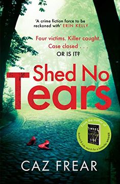 portada Shed no Tears: The Stunning new Thriller From the Author of Richard and Judy Pick 'Sweet Little Lies'(dc cat Kinsella) (en Inglés)