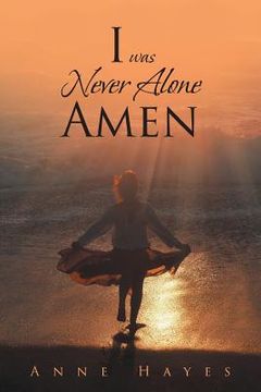 portada I was Never Alone - Amen (in English)