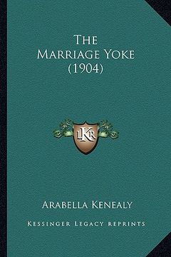portada the marriage yoke (1904) (en Inglés)