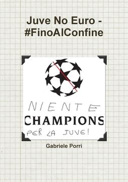 portada Juve No Euro - #FinoAlConfine (en Italiano)