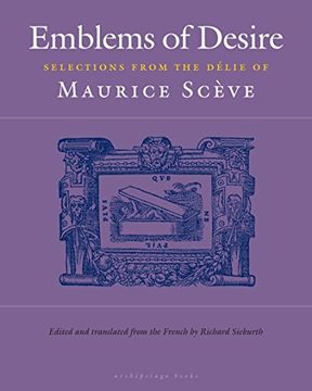 portada Emblems of Desire: Selections From the Delie of Maurice Sceve (en Inglés)