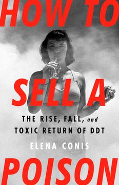 portada How to Sell a Poison: The Rise, Fall, and Toxic Return of ddt (en Inglés)